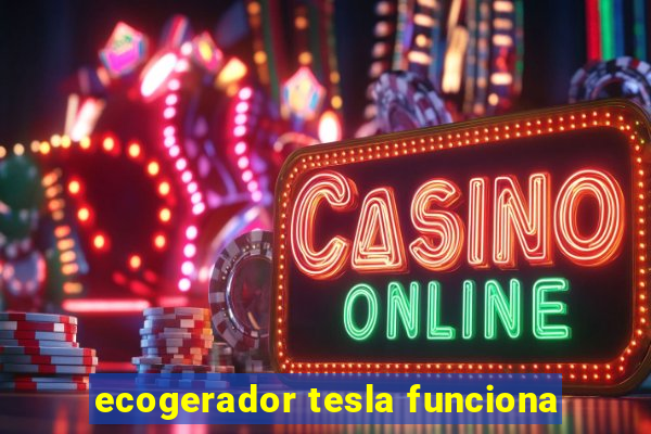 ecogerador tesla funciona